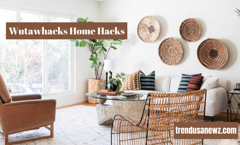 wutawhacks home hacks